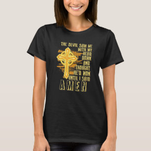 Camiseta El diablo vio mi cabeza y pensó que había ganado h