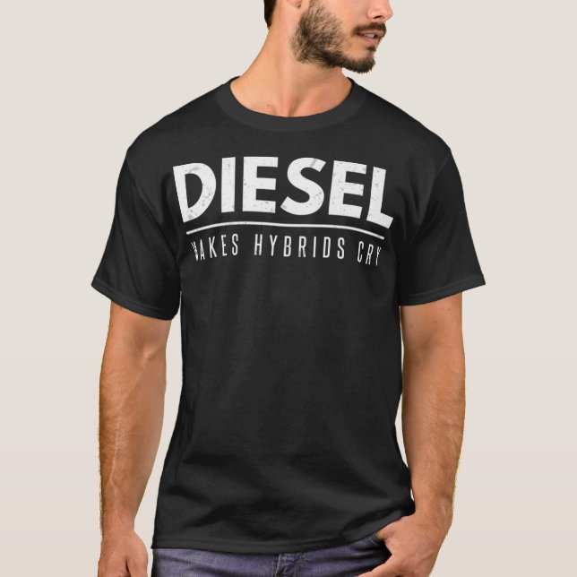 Camiseta El diesel hace que los híbridos lloren dieseles di (Anverso)