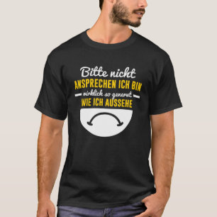 Camiseta El difunto Riser Annoyed Grumpy Morning Grouch Ger