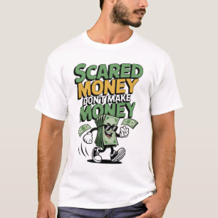 Camiseta El dinero asustado no hace dinero