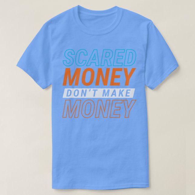 Camiseta El dinero asustado no hace dinero Naranja azul de  (Diseño del anverso)