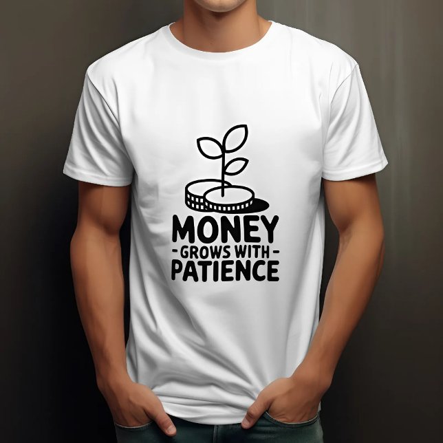 Camiseta El dinero crece con la motivación de la paciencia (Front)