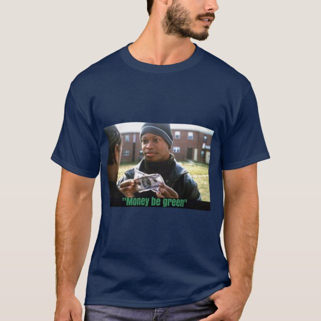 Camiseta El dinero del cable sea verde (Anverso)