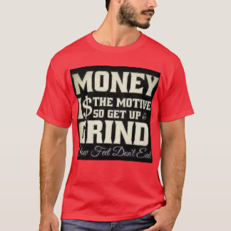 Camiseta El dinero es el motivo.
