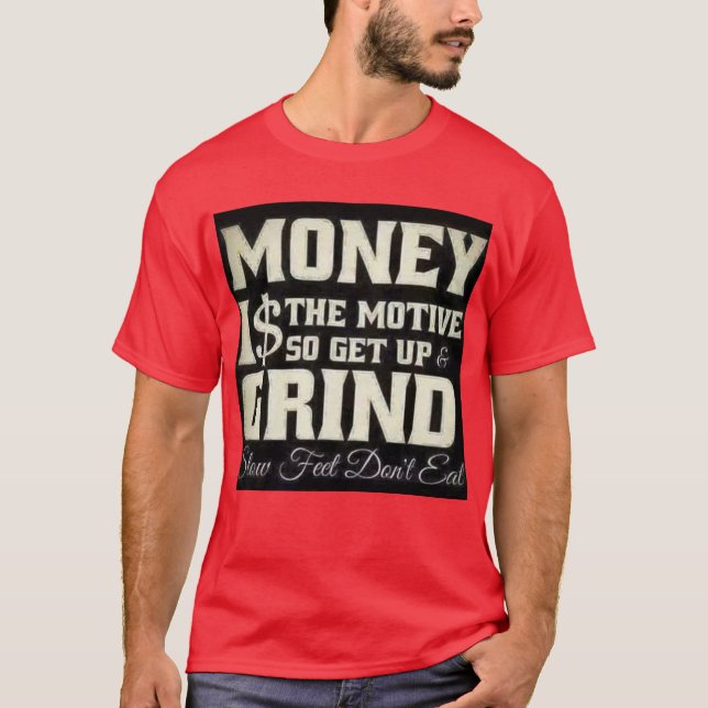 Camiseta El dinero es el motivo. (Anverso)