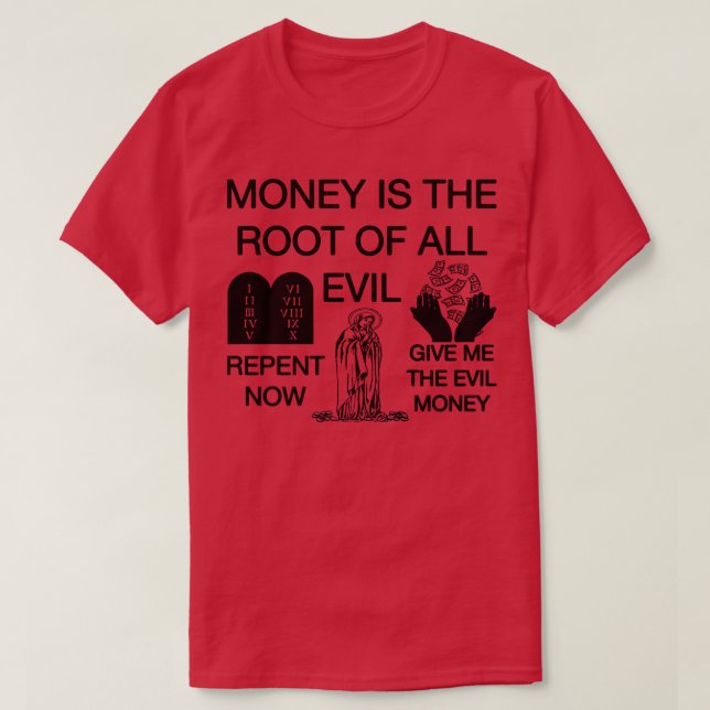 Camiseta El Dinero Es La Raíz De Todos Los Malos Arrepentim (Diseño del anverso)