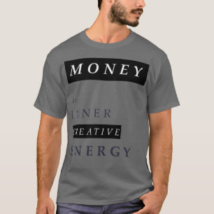 Camiseta El dinero es mi energía interior