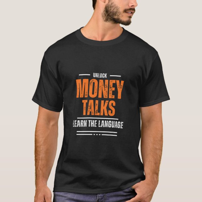 Camiseta El dinero habla. Aprende el idioma. (Anverso)