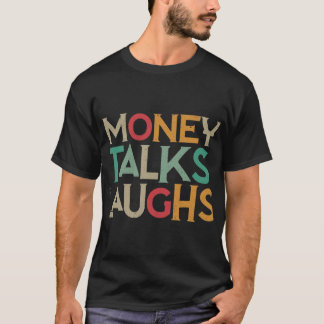 Camiseta El dinero habla ríe