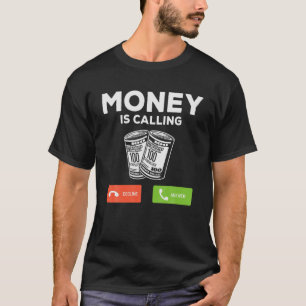 Camiseta El dinero llama a la cuenta graciosa