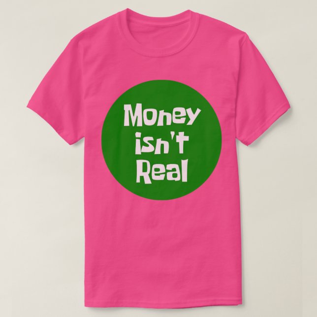 Camiseta El dinero no es real (Diseño del anverso)