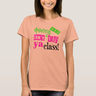 Camiseta El dinero no puede comprar tu clase
