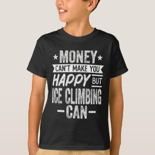 Camiseta El dinero no puede hacer feliz, pero el alpinismo 