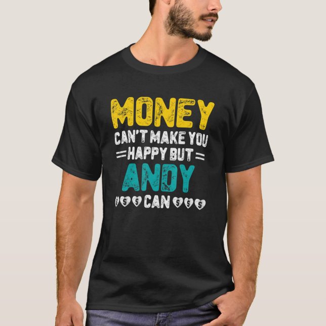 Camiseta El dinero no puede hacerte feliz, Andy puede nombr (Anverso)
