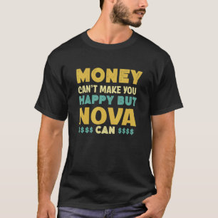 Camiseta El dinero no puede hacerte feliz, Nova puede nombr