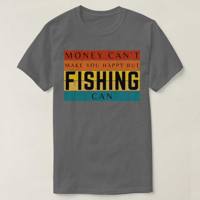 Camiseta El Dinero No Puede Hacerte Feliz Pero La Pesca Pue (Diseño del anverso)
