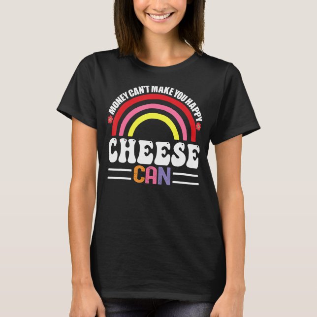 Camiseta El dinero no puede hacerte feliz queso puede ser d (Anverso)