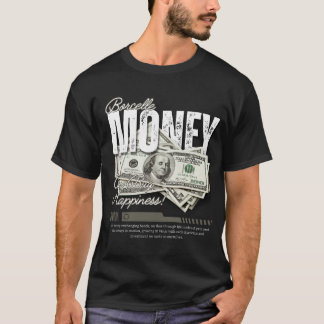 Camiseta ¡El dinero puede comprar felicidad!