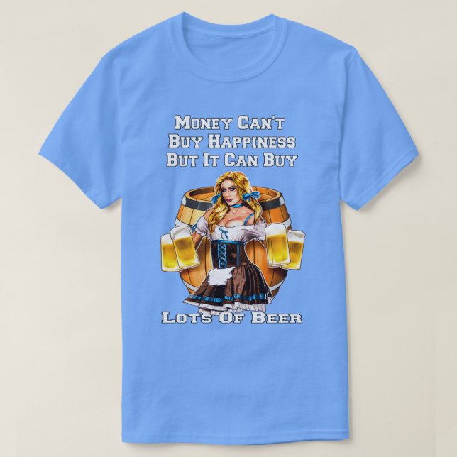 Camiseta El Dinero Puede Comprar Mucha Cerveza Funny Beer D (Diseño del anverso)