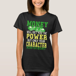 Camiseta El dinero te dará poder pero el personaje te recib