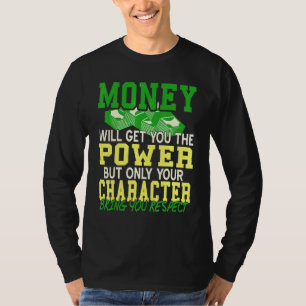 Camiseta El dinero te dará poder pero el personaje te recib