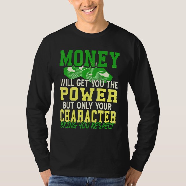 Camiseta El dinero te dará poder pero el personaje te recib (Anverso)