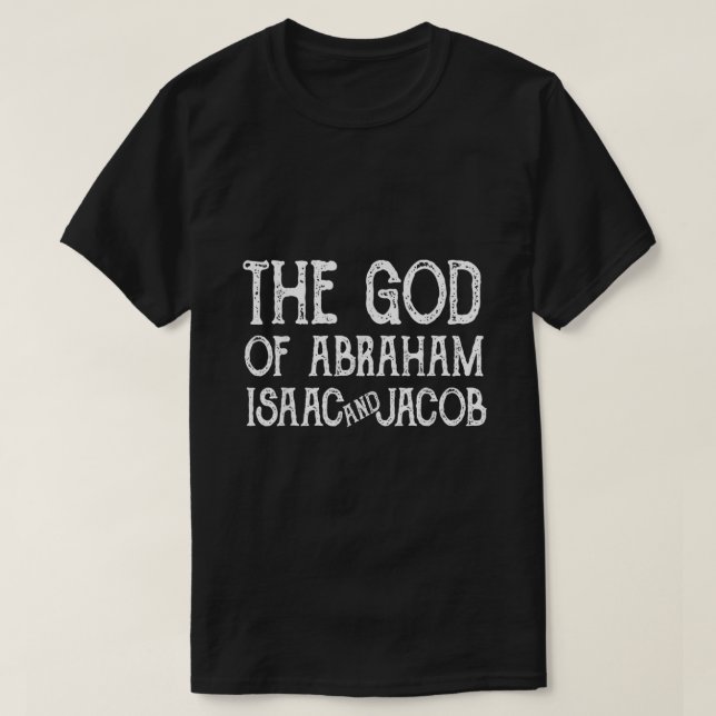 Camiseta El Dios de Abraham Isaac y Jacob judío cristiano (Diseño del anverso)