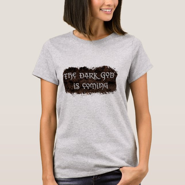 Camiseta El Dios Oscuro está llegando (Anverso)