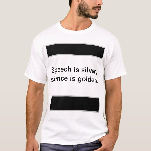 Camiseta El discurso es plata, el silencio es oro. (Anverso)