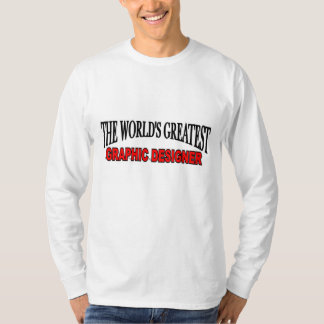 Camiseta El diseñador gráfico más grande del mundo