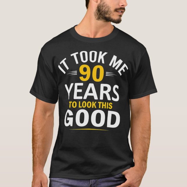 Camiseta El diseño de cumpleaños 90 me tomó 90 años 90 años (Anverso)
