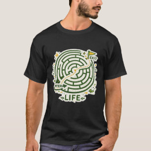 Camiseta El diseño de la vida es un laberinto: entra, sale,