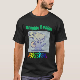Camiseta El Diseño Gráfico Es Mis Ilustradores De Pasión