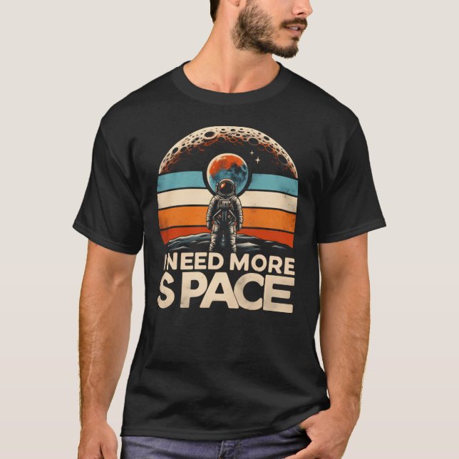 Camiseta El Diseño Solace Del Explorador Lunar Necesito Más (Anverso)