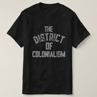 Camiseta El distrito del colonialismo