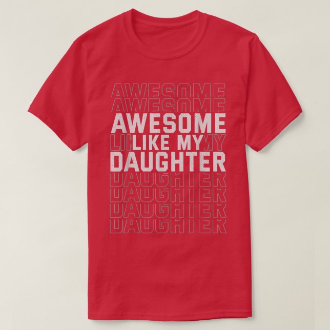 Camiseta El divertido día del padre increíble como mi hija  (Diseño del anverso)