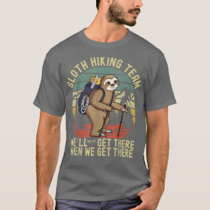 Camiseta El divertido equipo de senderismo de pereza llegar
