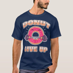 Camiseta El divertido gimnasio Donut se rinde
