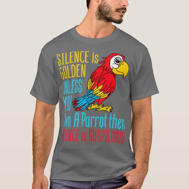 Camiseta El Divertido Loro Dueño Silencio Es El Ave Dorado  (Anverso)
