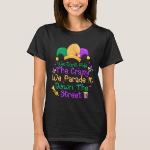 Camiseta El divertido Mardi Gras No escondemos la loca call