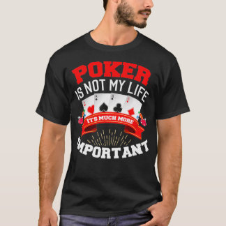 Camiseta El divertido póquer no es mi vida sus juegos impor