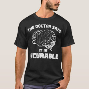 Camiseta El Doctor Dice Que Es Incurable Escultura De Arcil