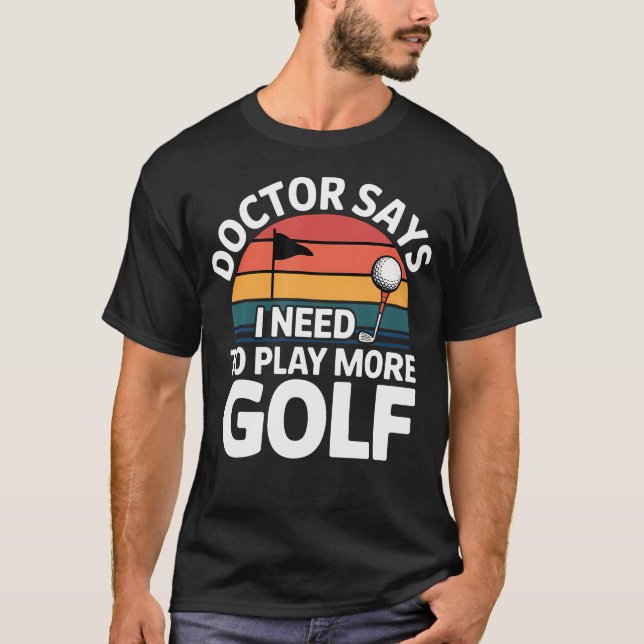 Camiseta El Doctor Dice Que Necesito Jugar Más Golf Atleta  (Anverso)