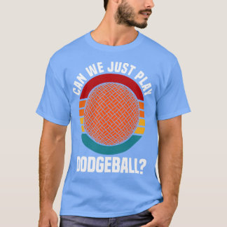 Camiseta El Dodgeball Podemos Jugar Al Dodgeball