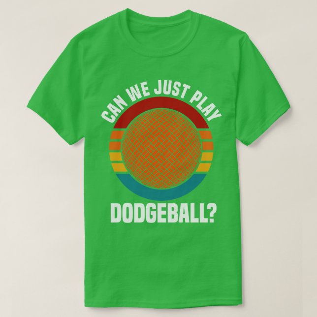 Camiseta El Dodgeball Podemos Jugar Al Dodgeball (Diseño del anverso)