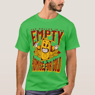 Camiseta El dólar es una promesa vacía para el oro