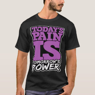 Camiseta El dolor de hoy es el poder que motiva a los hombr