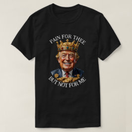 Camiseta El dolor del rey Trump