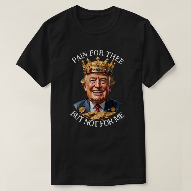 Camiseta El dolor del rey Trump (Diseño del anverso)