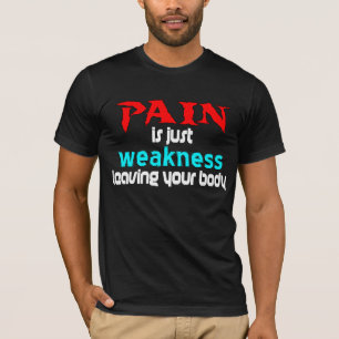 Camiseta El dolor es apenas debilidad que deja su cuerpo
